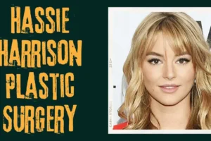 Hassie Harrison Plastic Surgery