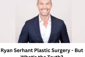 Ryan Serhant Plastic Surgery